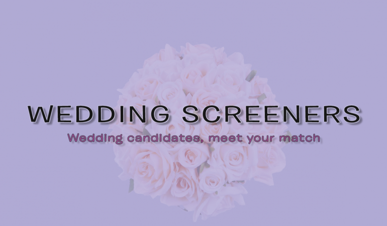 Wedding Screeners